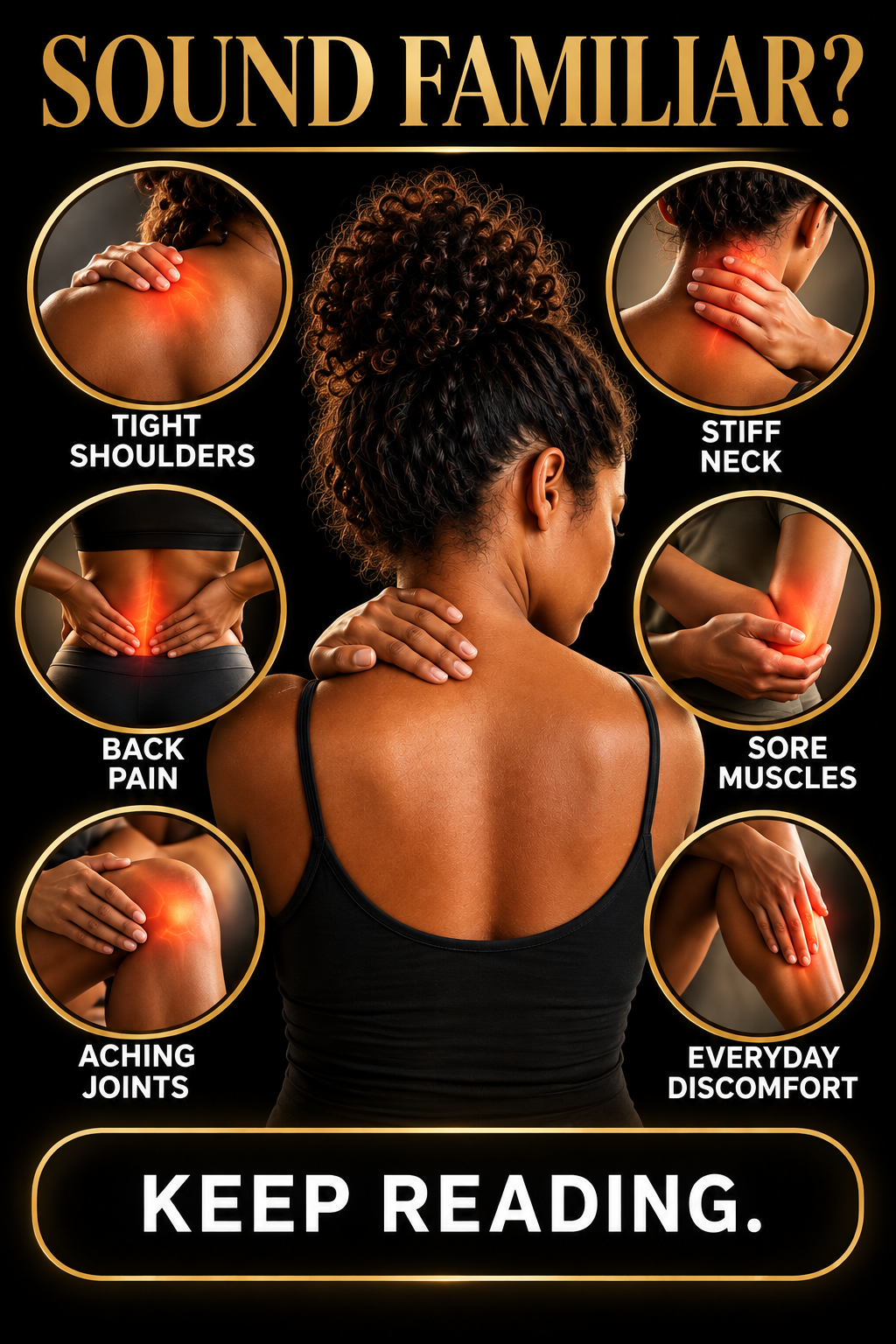 
Black-and-gold Always Grio graphic featuring a woman touching her shoulder, surrounded by six illustrations highlighting tight shoulders, stiff neck, back pain, sore muscles, aching joints and everyday discomfort, with the message “Sound Familiar? Keep Reading.”