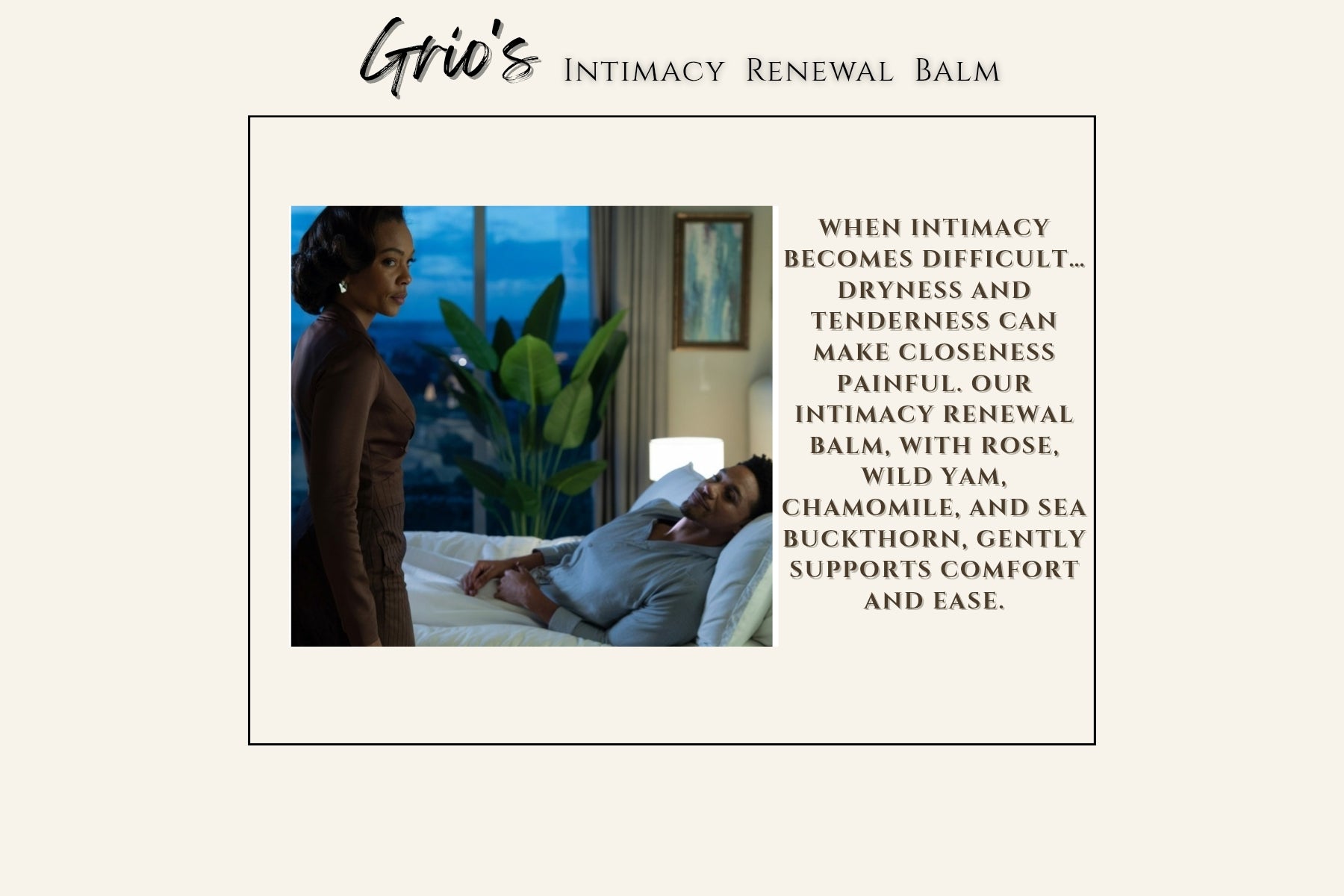 A woman stands beside her resting partner, holding space with calm presence. The scene reflects the emotional and physical comfort supported by Grio’s Intimacy Renewal Balm — crafted with rose, wild yam, chamomile, and sea buckthorn to ease tenderness and restore closeness naturally.
